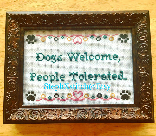 Dogs Welcome People Tolerated - PDF Cross Stitch Pattern