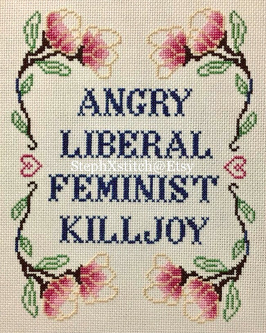 Angry Liberal Feminist Killjoy - PDF Cross Stitch Pattern