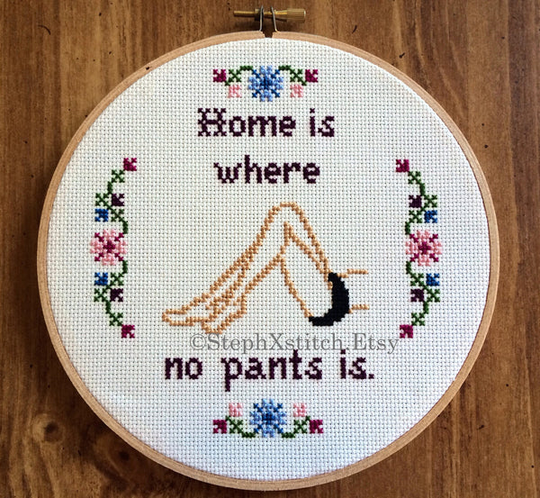 Home is Where No Pants Is - PDF Cross Stitch Pattern