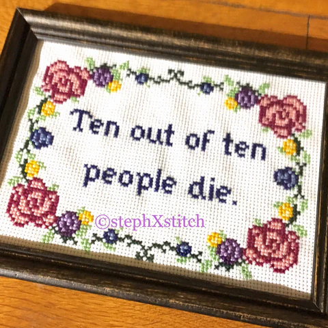 Ten out of Ten People Die - PDF Cross Stitch Pattern