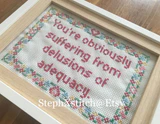 You're Obviously Suffering from Delusions of Adequacy - PDF Cross Stitch Pattern