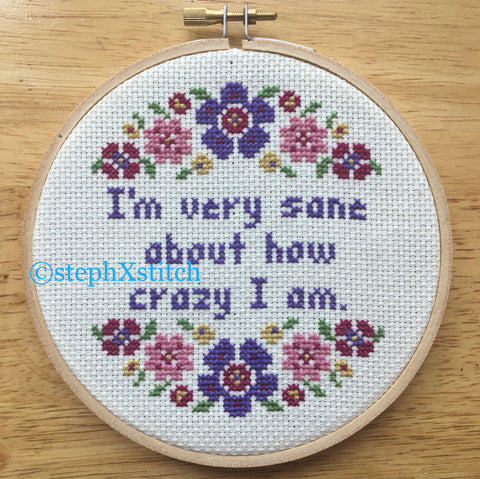 I'm Very Sane About How Crazy I Am - PDF Cross Stitch Pattern