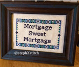 Mortgage Sweet Mortgage -PDF Cross Stitch PATTERN