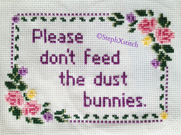 Please Don't Feed the Dust Bunnies -PDF Cross Stitch Pattern