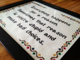 Everything Happens for a Reason, Stupid - PDF Cross Stitch Pattern