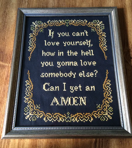 If You Can't Love Yourself How in the Hell You Gonna Love Somebody Else -PDF Cross Stitch Pattern