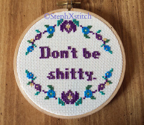 Don't Be Shitty - PDF Cross Stitch Pattern