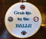 Grab Life By The Balls - PDF Cross Stitch Pattern