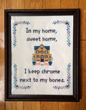 In My Home Sweet Home I Keep Chrome Next to My Bones - PDF Cross Stitch PATTERN