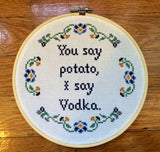 You Say Potato I Say Vodka - PDF Cross Stitch Pattern